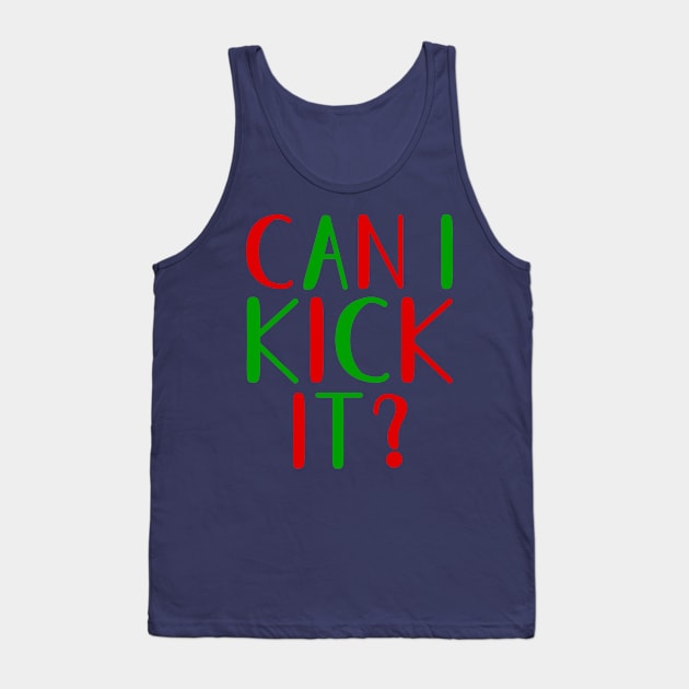 Can I Kick It? Tank Top by SurePodcast